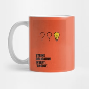 Strike obligation insert : " Choice" ! Business Quotes Mug